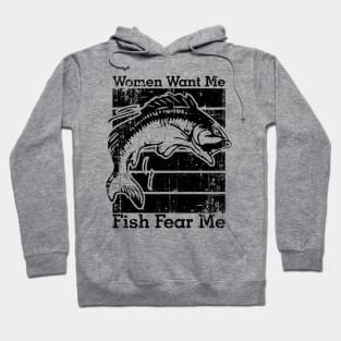 Women Want Me Fish Fear Me Hoodie